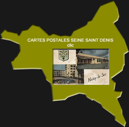Cartes Postales Anciennes Seine-Saint-Denis Ile-de-France