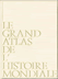 Livre ancien Histoire - Encyclopaedia Universalis SA - Albin Michel LE GRAND ATLAS DE L'HISTOIRE MONDIAL- 