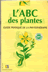 Livre Jardinage - L'ABC des plantes Editions Romart Nice - Guide pratique de la Phytothérapie