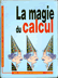 Livres Scolaires - A.Deledicq La Magie du Calcul ACL. Les Editions du Kangourou 