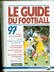 Livres Sports - Dominique Rocheteau. Denis Chaumier Le Guide du Football 97 Les Editions de la Lucarne 